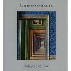 Robert Polidori: Chronophagia