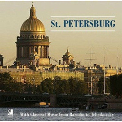 St. Petersburg With Classical Music from Borodin & Tchaikovsky + CD St. Petersburg With Classical Music from Borodin & Tchaikovsky + CD