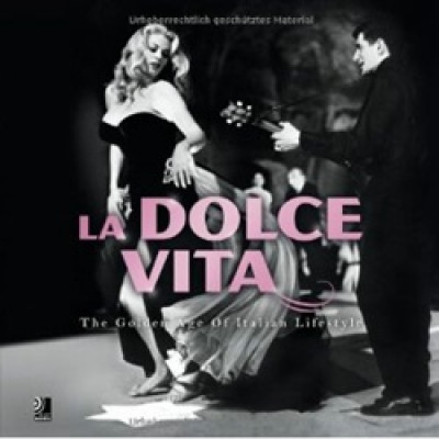 La Dolce Vita: The Golden Age Of Italian Lifestyle + CD