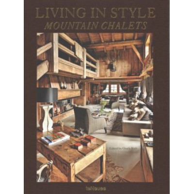 Living in Style: Mountain Chalets New Ed.