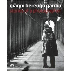 Gianni Berengo Gardin: Stories of A Photographer