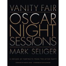 Vanity Fair: Oscar Night Sessions: A Decade of Portraits from the After Party