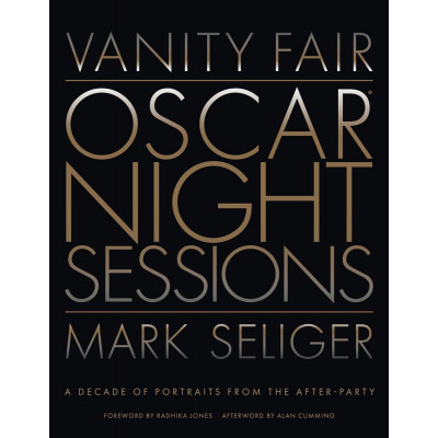 Vanity Fair: Oscar Night Sessions: A Decade of Portraits from the After Party
