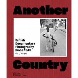 Another Country: British Photography Since 1945