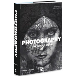 Photography: The Whole Story