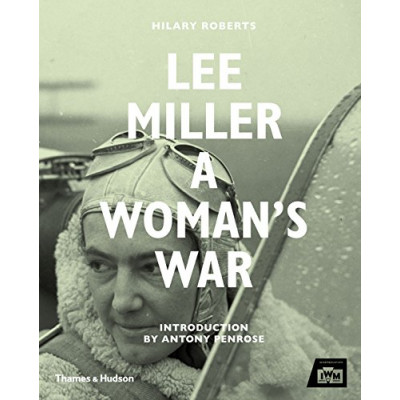 Lee Miller: A Woman's War