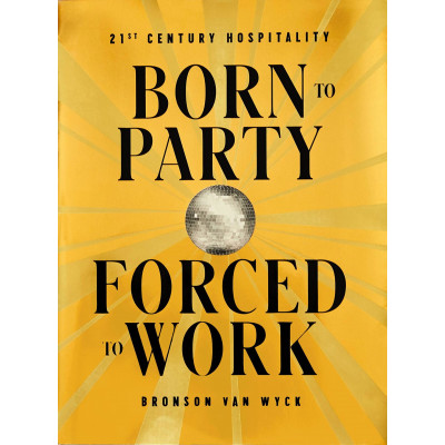 Born to Party, Forced to Work