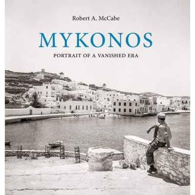 Mykonos: Portrait of a Vanished Era