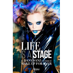 Life Is a Stage by Dany Sanz Founder of Make Up For Ever