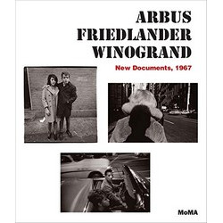 Arbus / Friedlander / Winogrand: New Documents, 1967