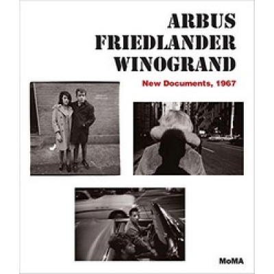 Arbus / Friedlander / Winogrand: New Documents, 1967