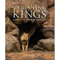 Vanishing Kings: Lions of the Namib Desert