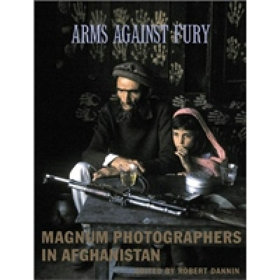 Arms Against Fury. Magnum Photographers in Afghanistan, 1941–2004