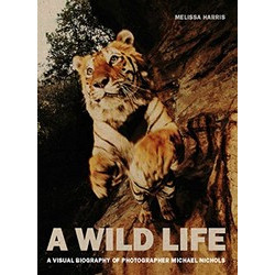 A Wild Life: A Visual Biography of Photographer Michael Nichols