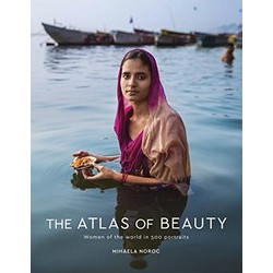 The Atlas of Beauty: Women of the World in 500 Portraits