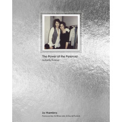 The Power of the Polaroid: Instantly Forever