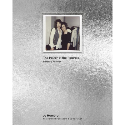 The Power of the Polaroid: Instantly Forever