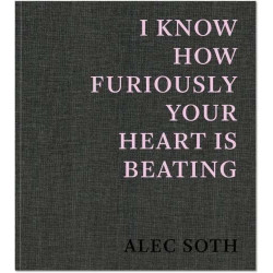 Alec Soth: I Know How Furiously Your Heart Is Beating