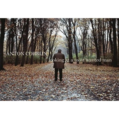 Anton Corbijn: Looking at a Most Wanted Man Anton Corbijn: Looking at a Most Wanted Man