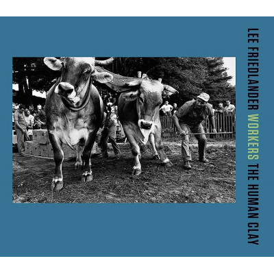 Lee Friedlander: Workers: The Human Clay