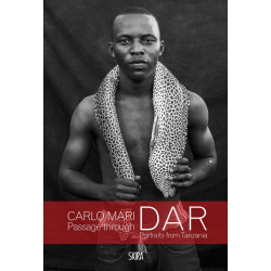 Carlo Mari: Passage through Dar: Portraits from Tanzania