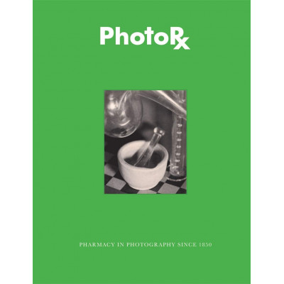 PhotoRx: Pharmacy in Photography since 1850