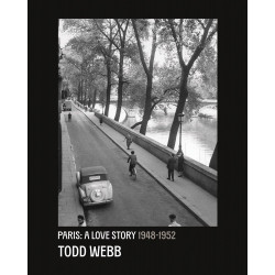 Todd Webb: Paris, A Love Story 1945-1952