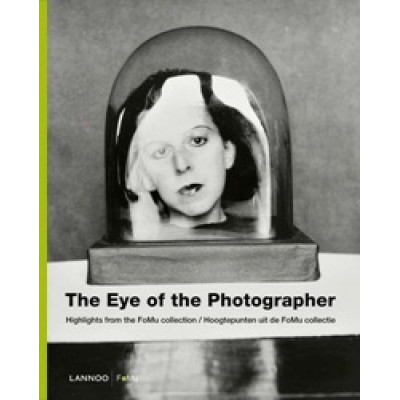 The Eye of the Photographer: The Story of Photography