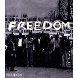 Freedom: A Photographic History of the African American Struggle