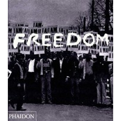 Freedom: A Photographic History of the African American Struggle