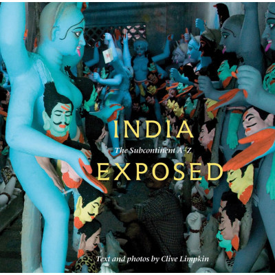 India Exposed: The Subcontinent A-Z