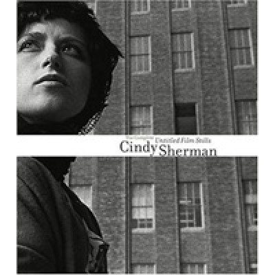Cindy Sherman. The Complete Untitled Film Stills