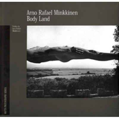 Arno Rafael Minkkinen Body Land
