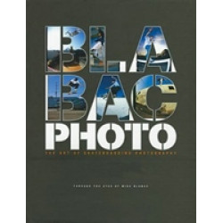 Blabac Photo. The Art of Skateboarding Photography