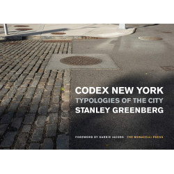 Stanley Greenberg. Codex New York: Typologies of the City