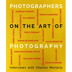 Photographers on the Art of Photography: : In Conversation With Charles Moriarty