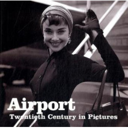 Airport: 20th Century In Pictures