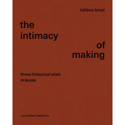 Intimacy of Making: Three Historical Sites in Korea