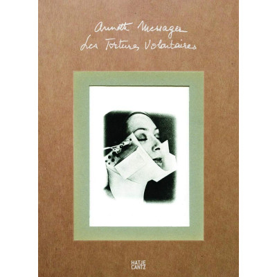 Annette Messager: Les Tortures Volontaires