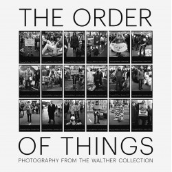The Order of Things: Photography From the Walther Collection