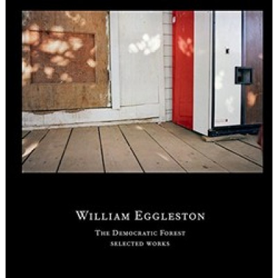 William Eggleston: The Democratic Forest