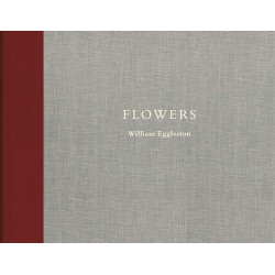 William Eggleston: Flowers