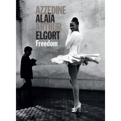 Azzedine Alaia and Arthur Elgort: Freedom