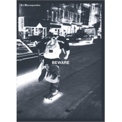 Ari Marcopoulos - Beware