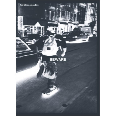 Ari Marcopoulos - Beware