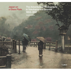 Japan on a Glass Plate: The Adventure of Photography in Yokohama and Beyond, 1853–1912