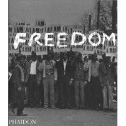 Freedom: A Photographic History of the African American Struggle
