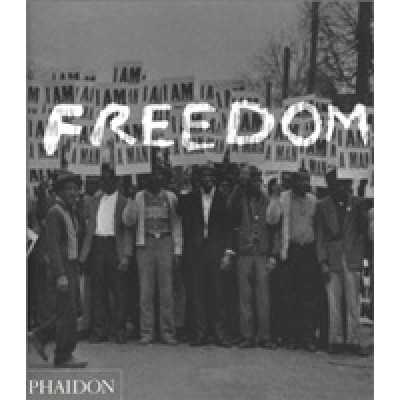 Freedom: A Photographic History of the African American Struggle