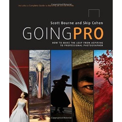 Going Pro. How to Make the Leap From Aspiringto Professional Photographer