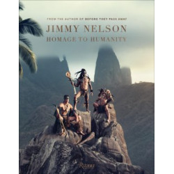 Jimmy Nelson: Homage to Humanity